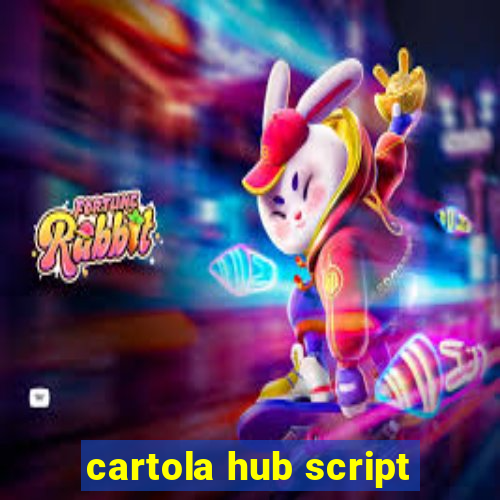 cartola hub script